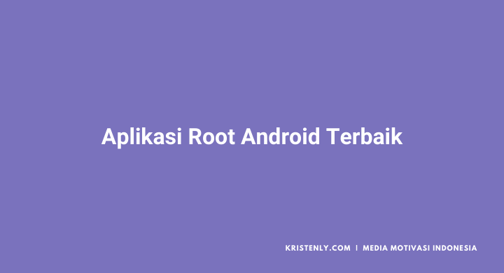 aplikasi root android terbaik