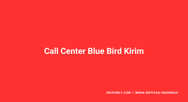 call center blue bird kirim